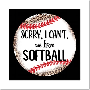 Funny Softball Design, Sorry I Can't We Have Softball Posters and Art